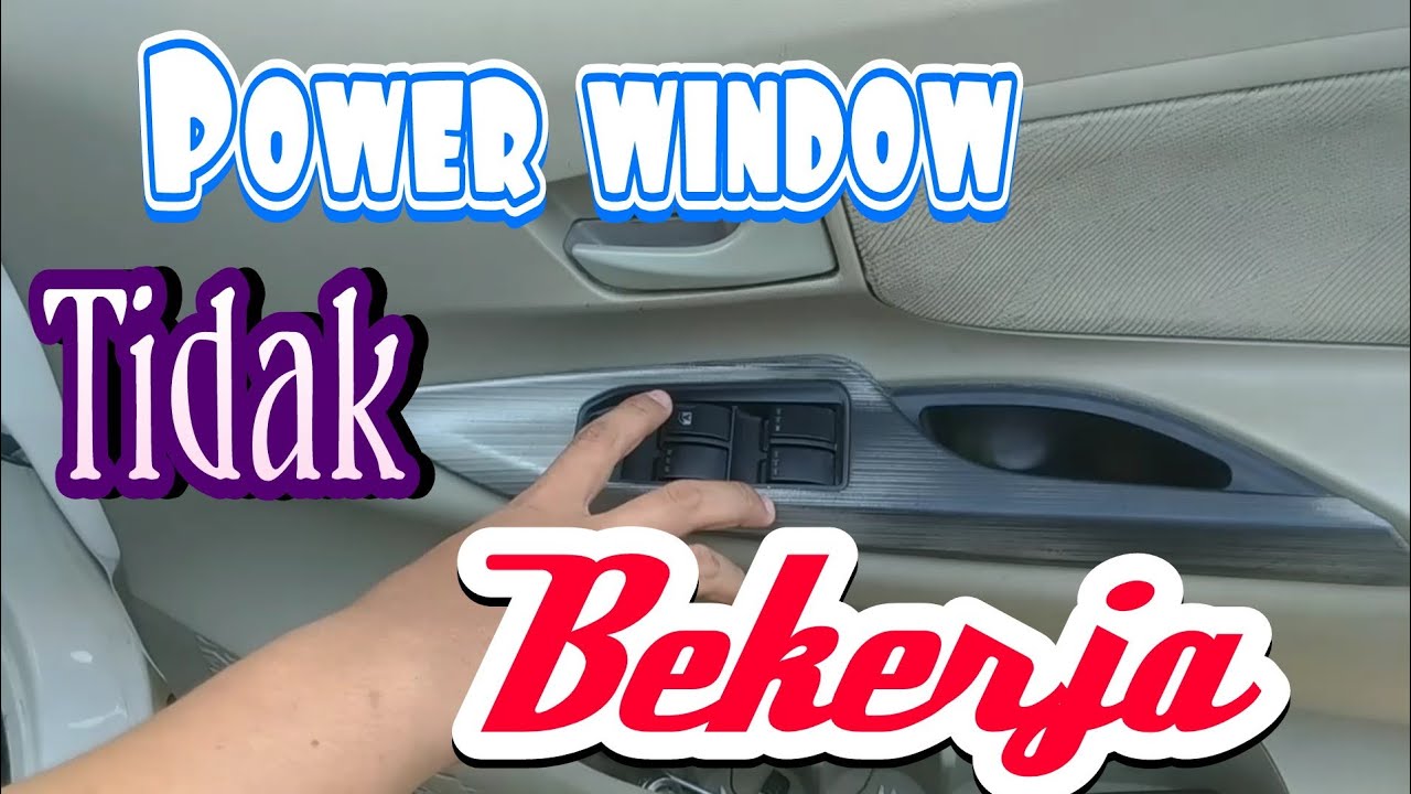 Power window tiba-tiba tidak berfungsi !!!