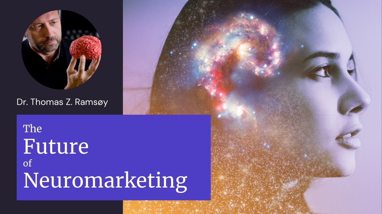 The Future of Neuromarketing | DR. Thomas Z. Ramsøy | Lecture