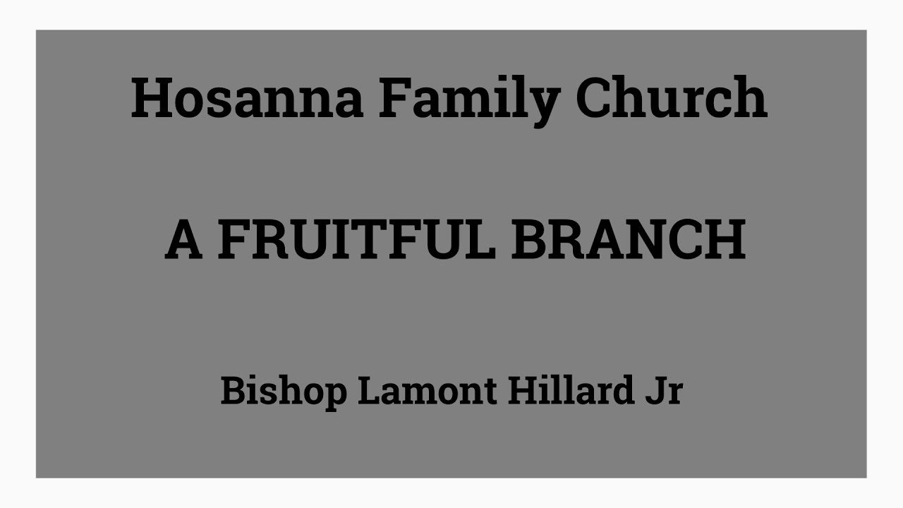 Hosanna Family Church | 7:30pm Midweek Refuel | “A FRUITFUL BRANCH” [2-18-26]