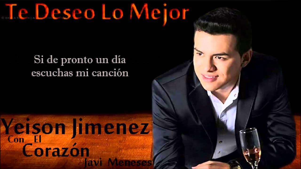Te Deseo Lo Mejor - Yeison Jimenez - Letra - Javi Meneses...