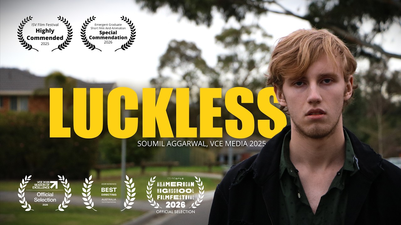 LUCKLESS | Short Film - Soumil Aggarwal, VCE Media 2025 | Top Screen 2026