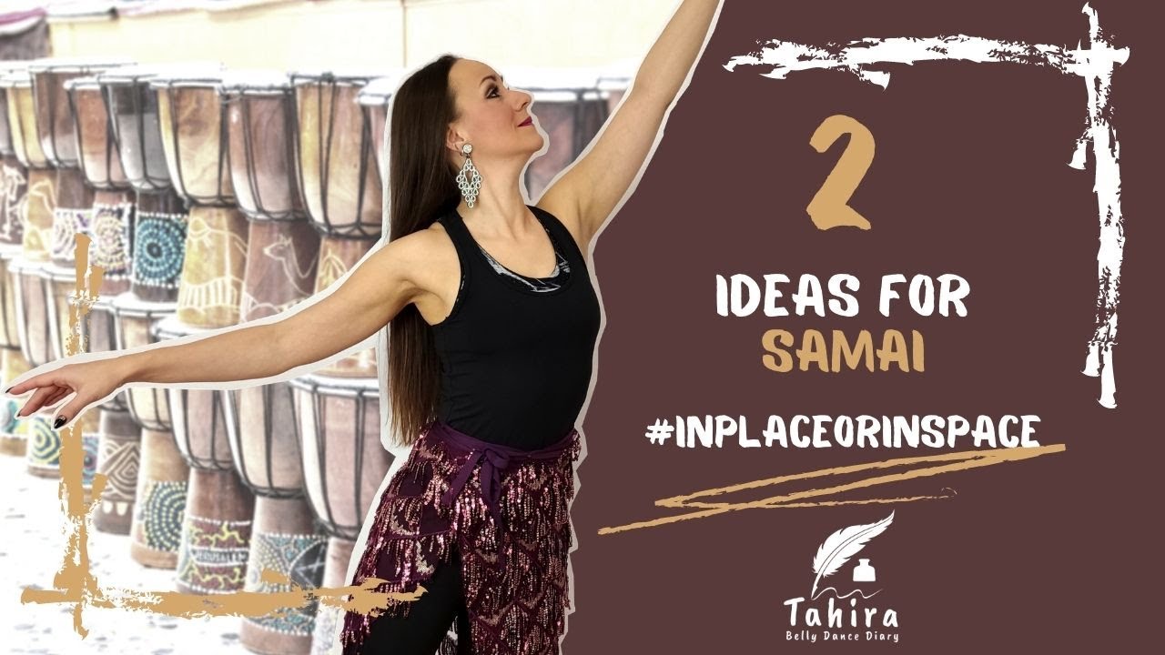 🎓👟 2 ideas for Samai belly dance tutorial | In Place or In Space | TahiraBDD #23