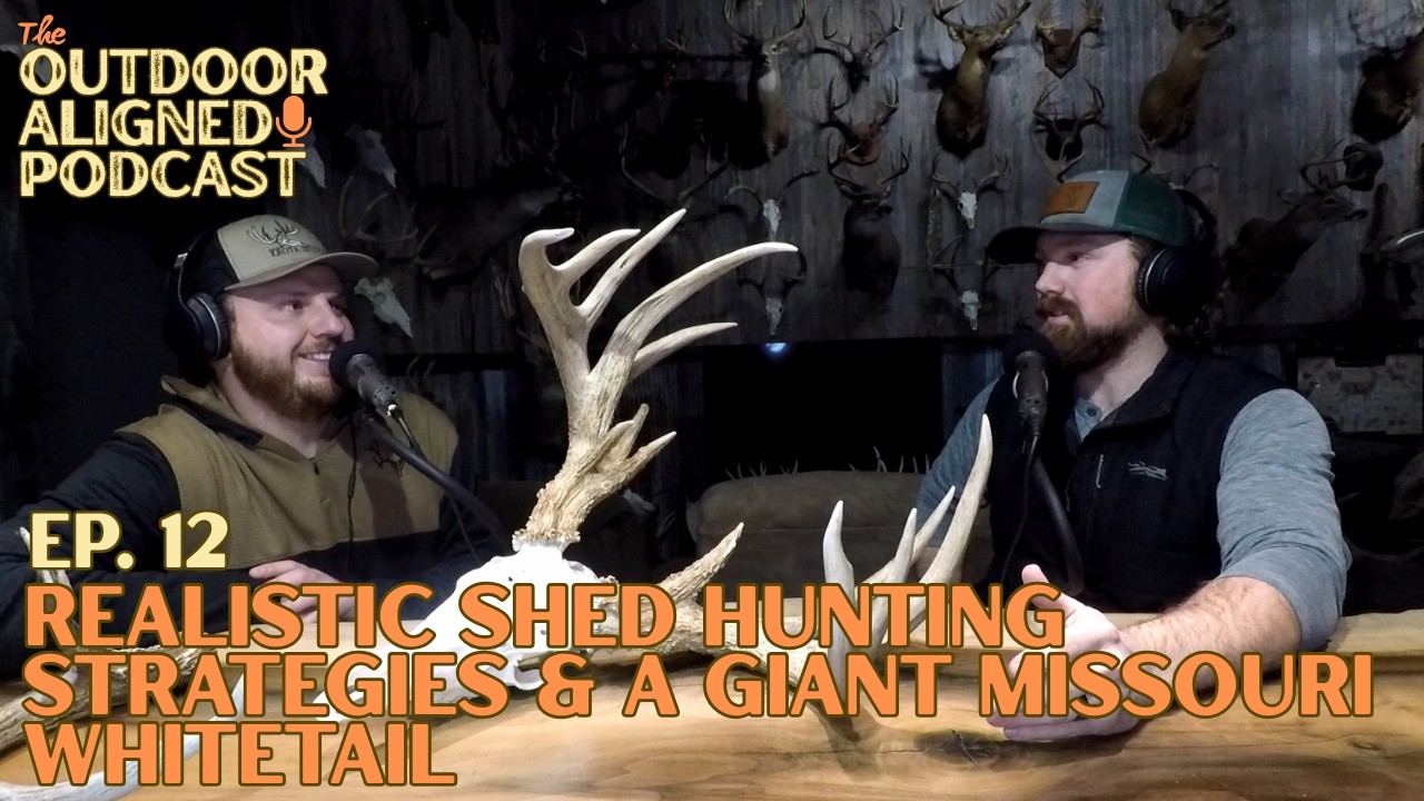 Ep. 12: Realistic Shed Hunting Strategies & a Giant Missouri Whitetail