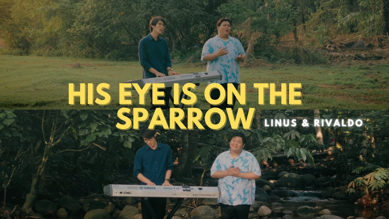 His Eye Is On The Sparrow | Cover | Linus Wee & Rivaldo Uvang [Official Music Video]