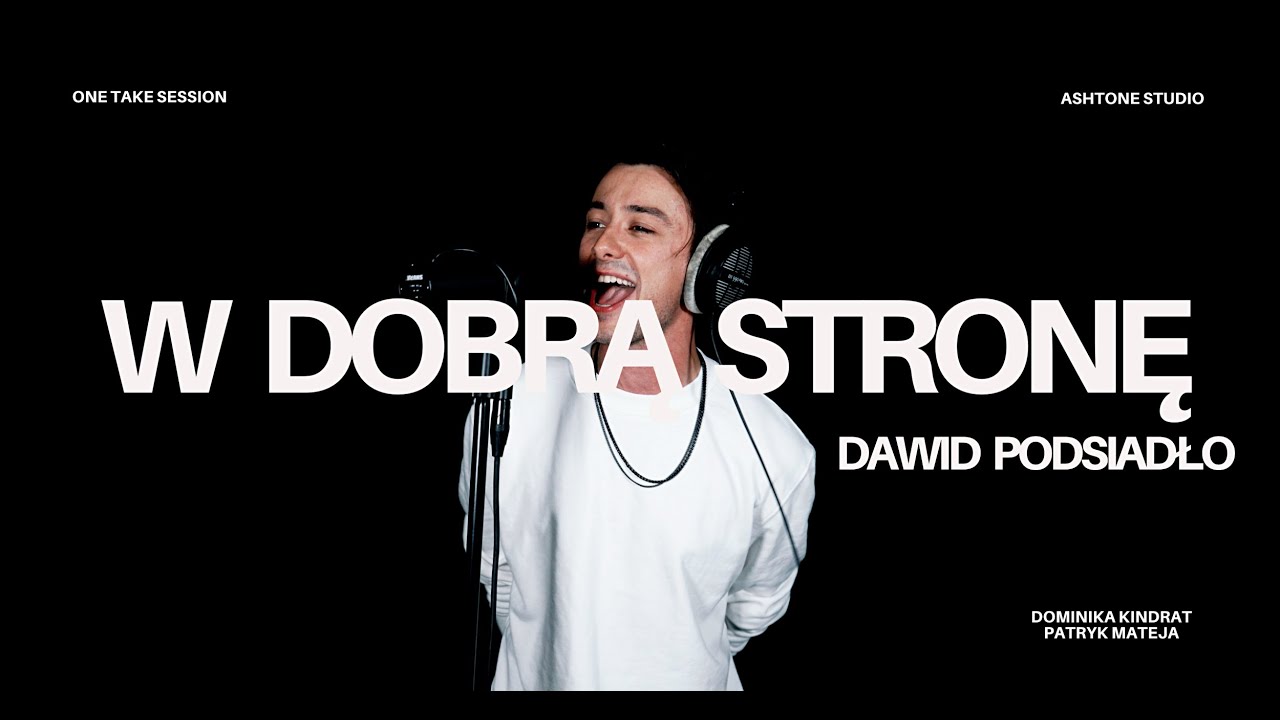Patryk Mateja, Dominika Kindrat - W Dobrą Stronę (Dawid Podsiadło)