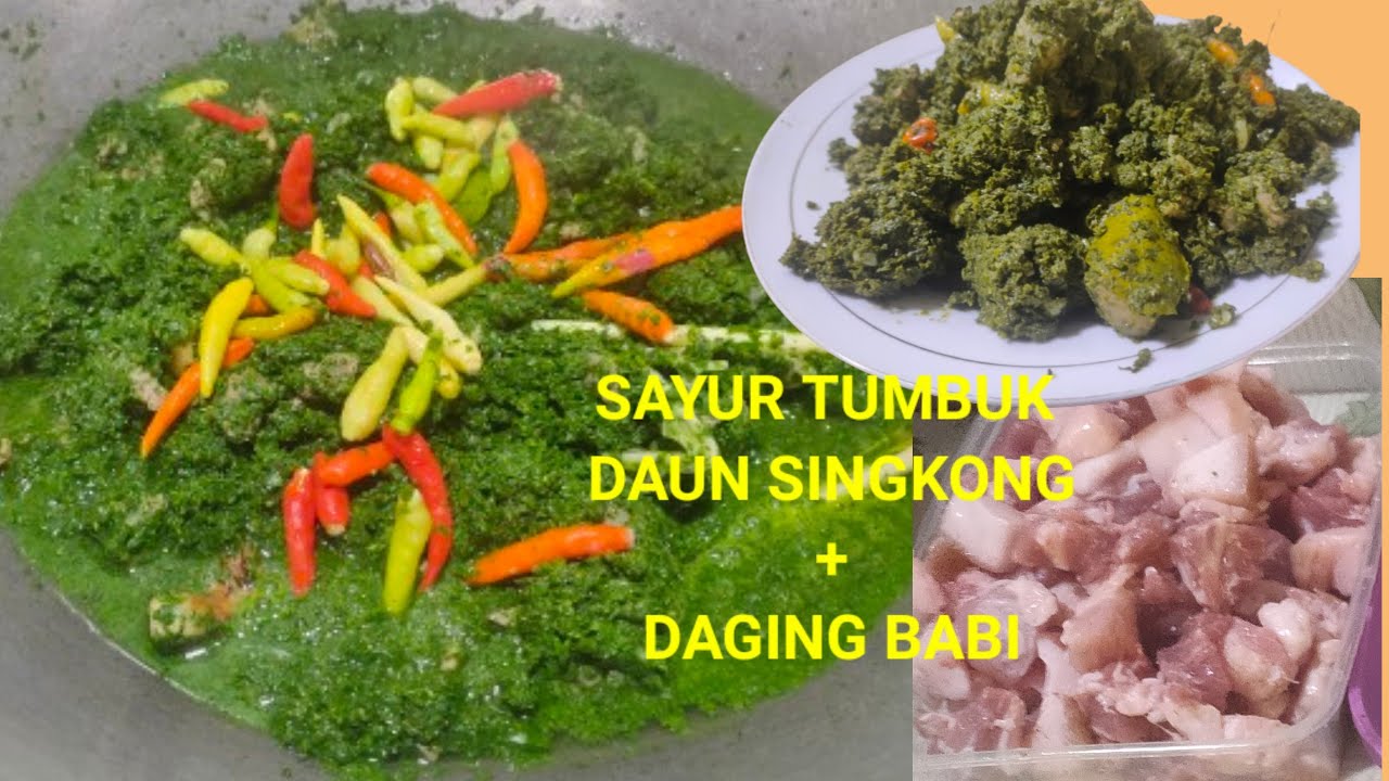 RESEP DAUN SINGKONG TUMBUK KHAS TORAJA DI CAMPUR DAGING BABI