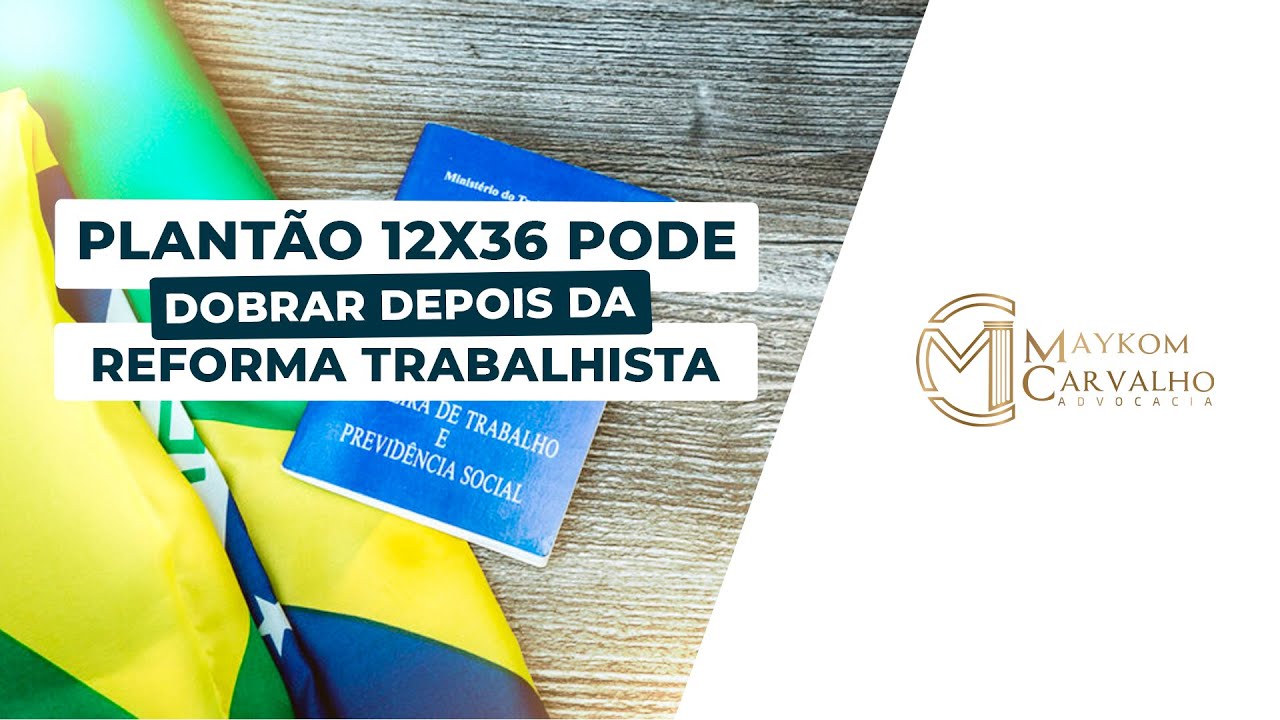 ⏳Plantão 12x36 pode dobrar depois da reforma trabalhista?