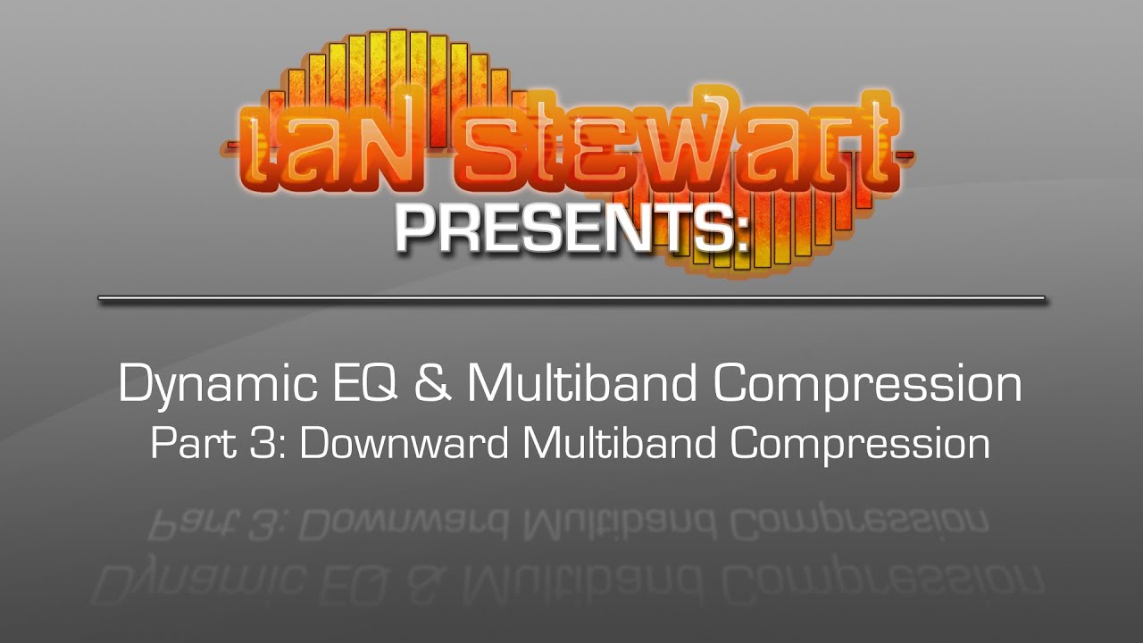 3 Styles of Downward Multiband Compression
