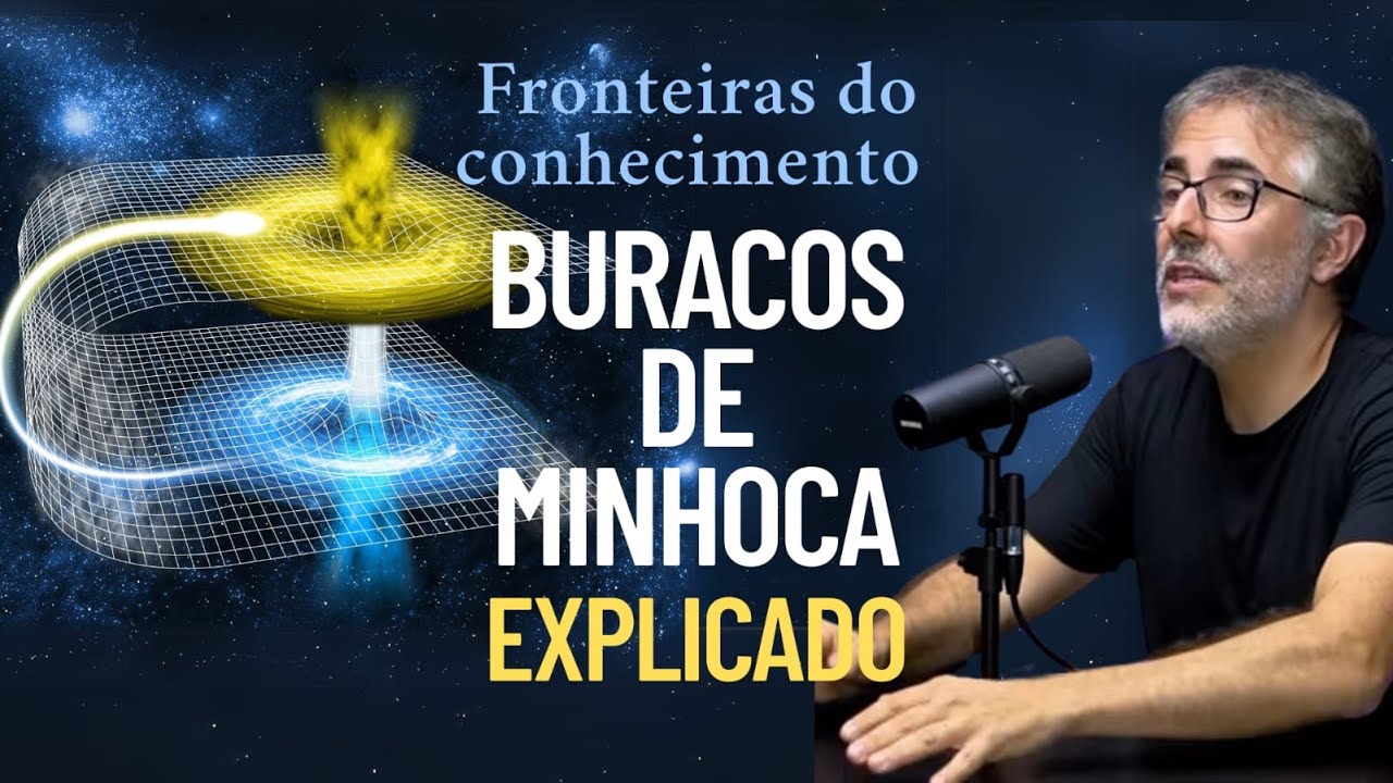 Fronteira do Conhecimento: Buracos de minhoca explicado!
