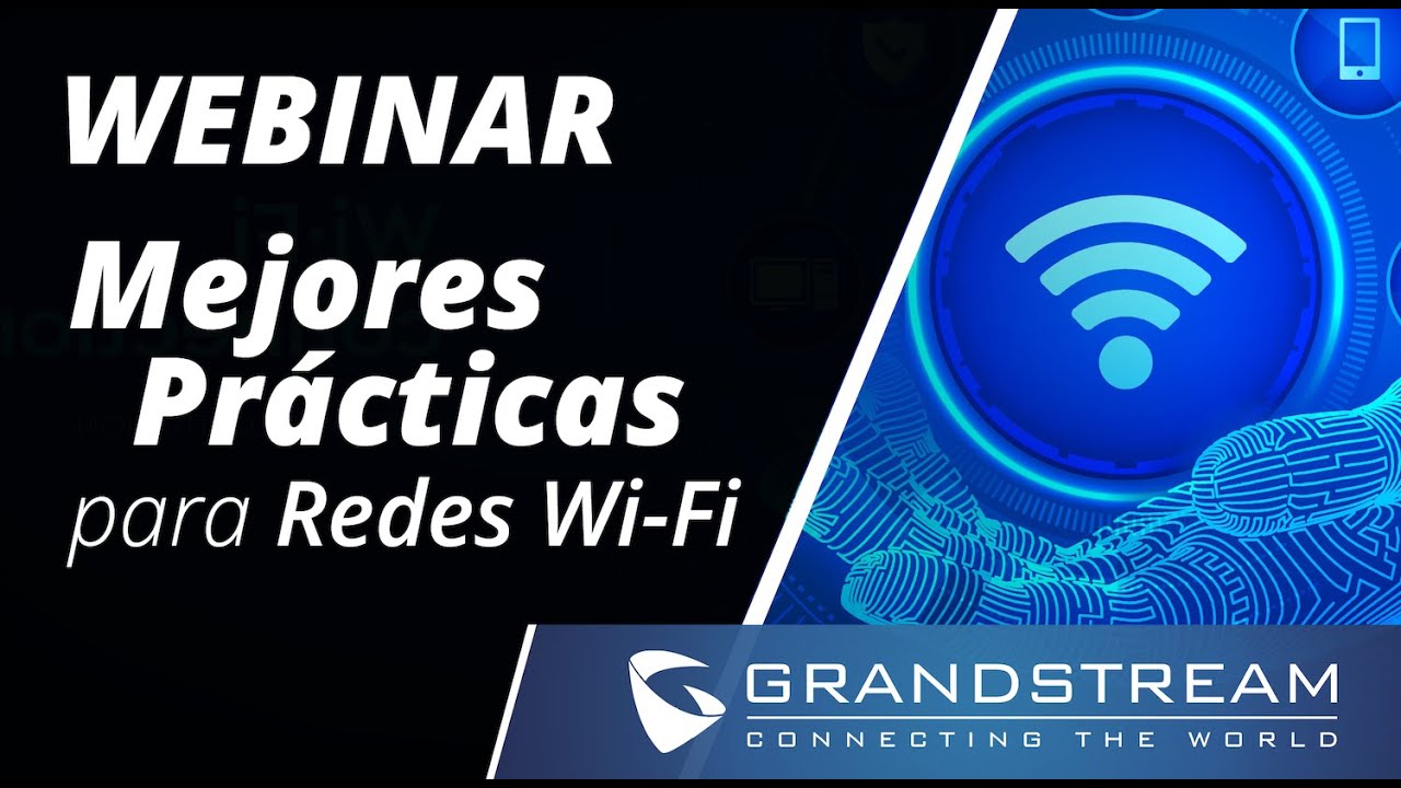 Webinar - Mejores Prácticas para Redes Wi-Fi