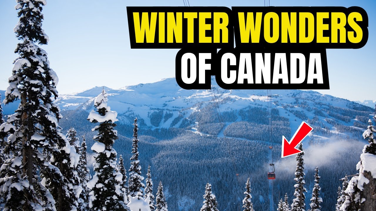 The Best Places to Visit in Canada During the Winter Season