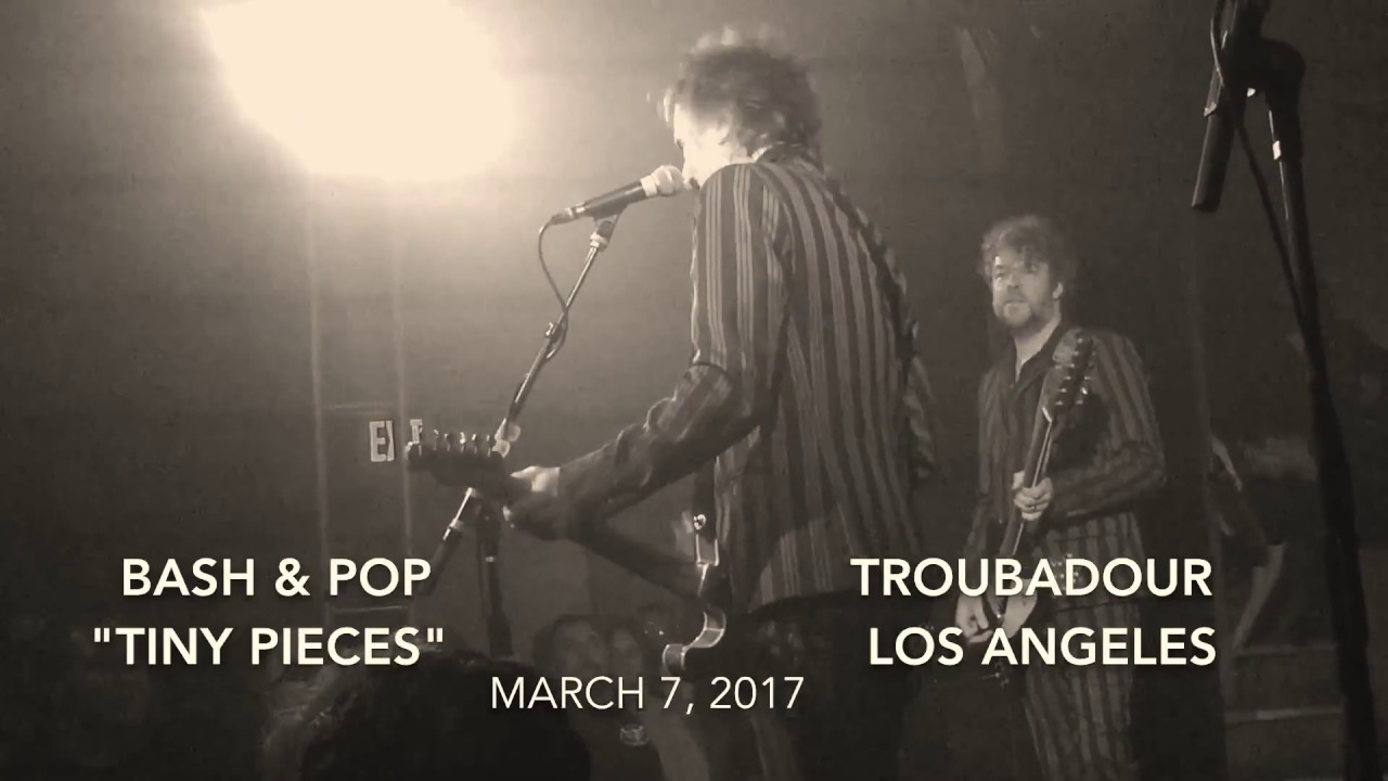 Bash & Pop - Tiny Pieces (March 7, 2017 - Troubadour / Los Angeles) Tommy Stinson