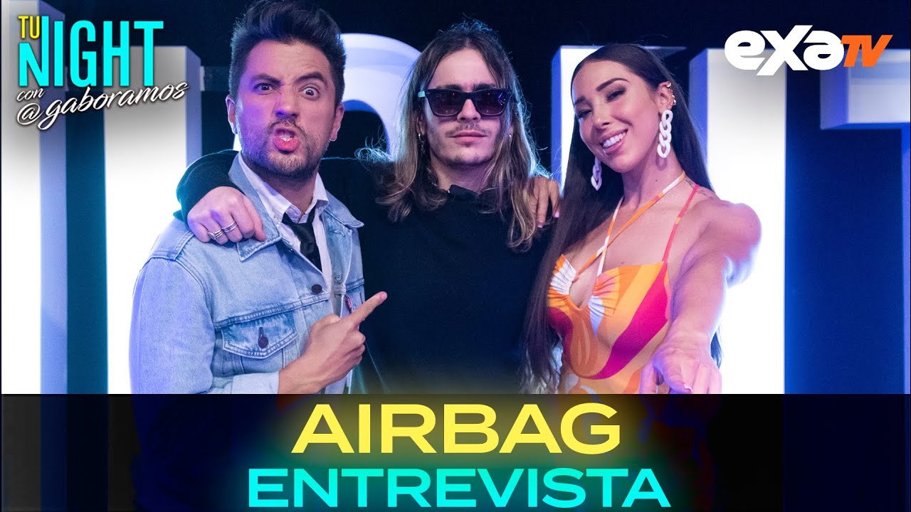 AIRBAG en #TuNight con Gabo Ramos