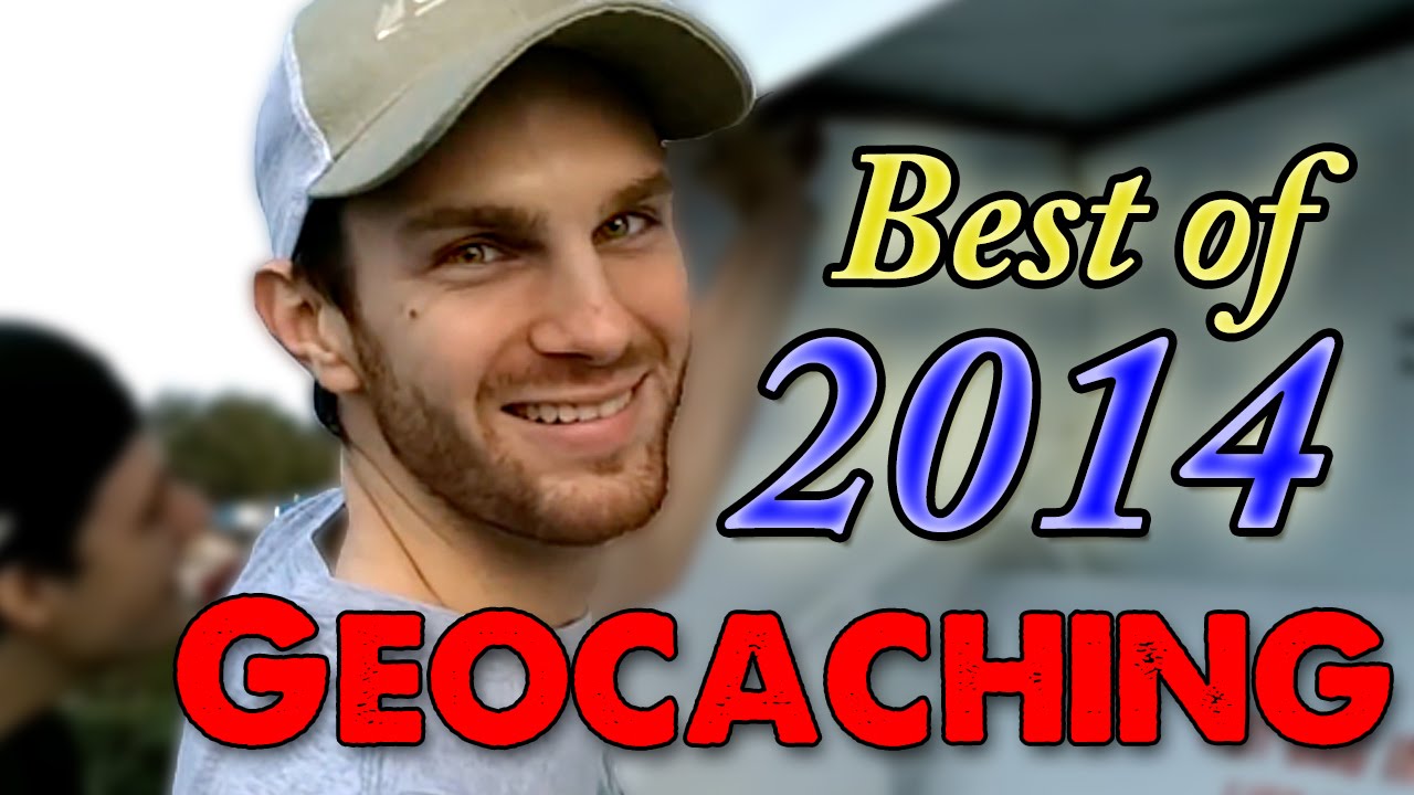BEST GEOCACHING VIDEOS OF 2014! (ft. TheGCDoc)