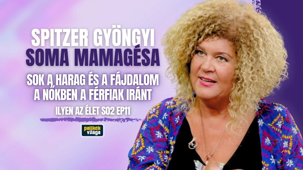 SOMA MAMAGÉSA: SOK A HARAG ÉS A FÁJDALOM A NŐKBEN A FÉRFIAK IRÁNT / Ilyen az élet / Palikék Világa