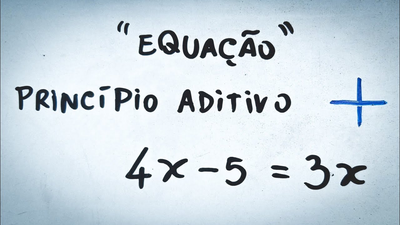 Equa&ccedil;&atilde;o: Princ&iacute;pio Aditivo