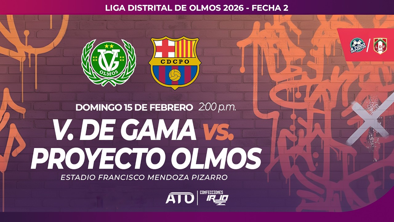 VASCO DE GAMA VS PROYECTO OLMOS - LIGA DISTRITAL DE OLMOS 2026 - FECHA 2