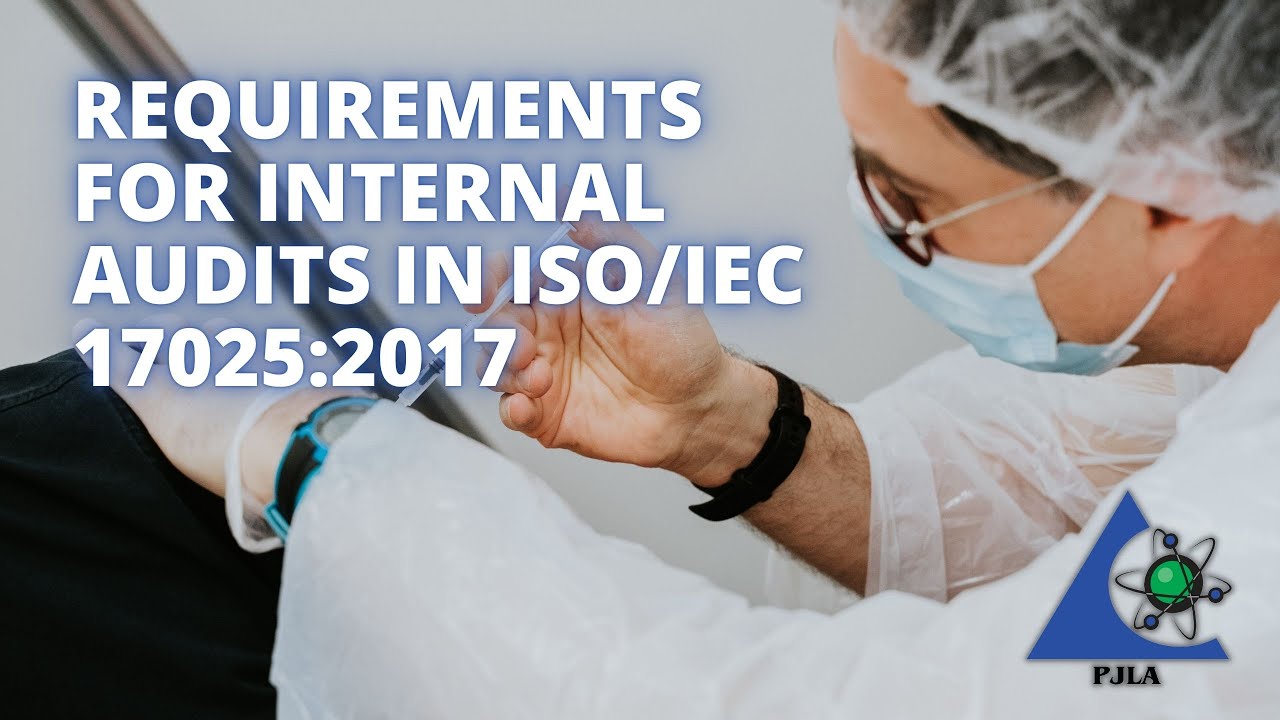 Requirements for Internal Audits in ISO/IEC 17025:2017