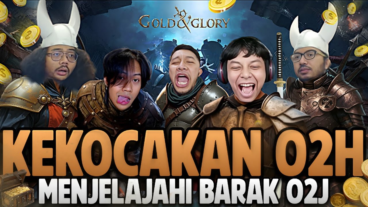 KEKOCAKAN O2H Menjelajahi Barak O2J - Gold & Glory
