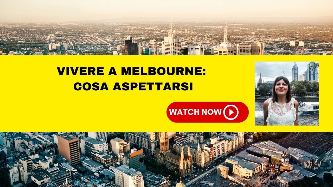 Vivere a Melbourne: cosa aspettarsi
