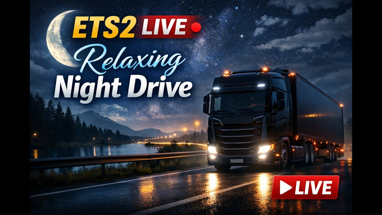 🌙 ETS2 LIVE | Relaxing Night Drive | PC GAMEPLAY