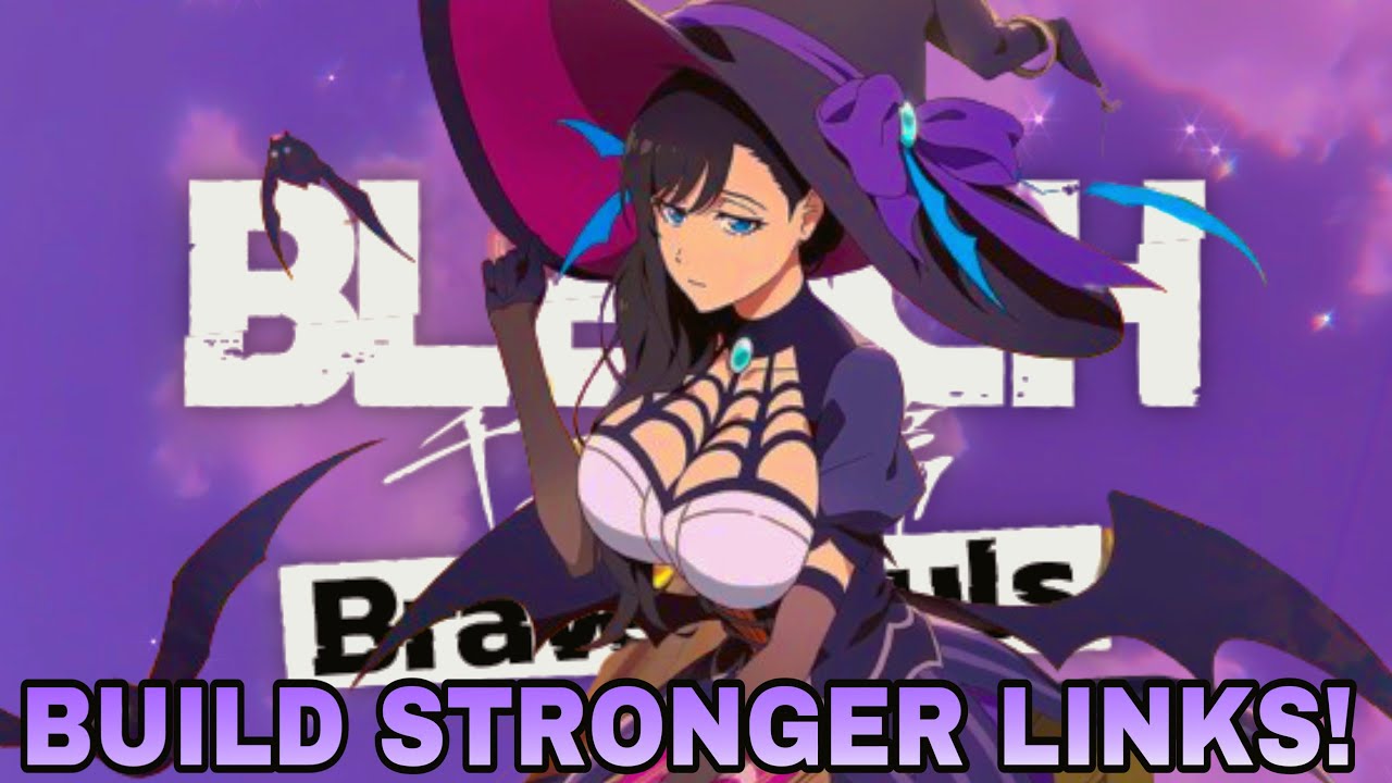 BUILD YOUR LINKS!! HOW TO BUILD STRONGER LINKS IN BLEACH BRAVE SOULS!