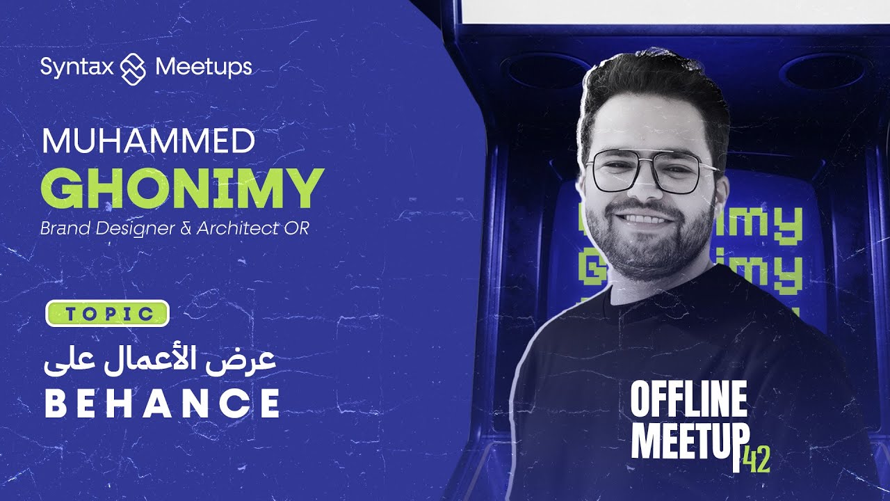 Showcasing Your Work on Behance | Muhammed Ghoniemy | Syntax Offline Meetup 42