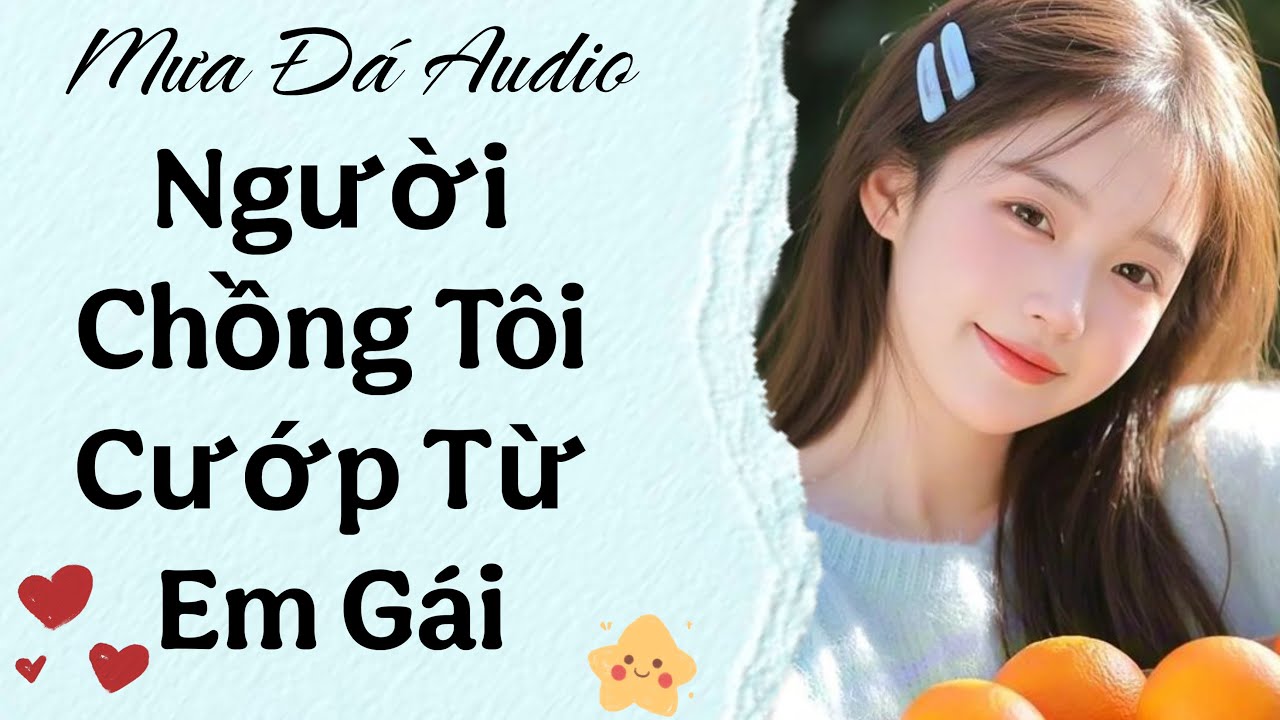 [Truyện Audio] Người Chồng Tôi Cướp Từ Em Gái #truyenaudio #audio