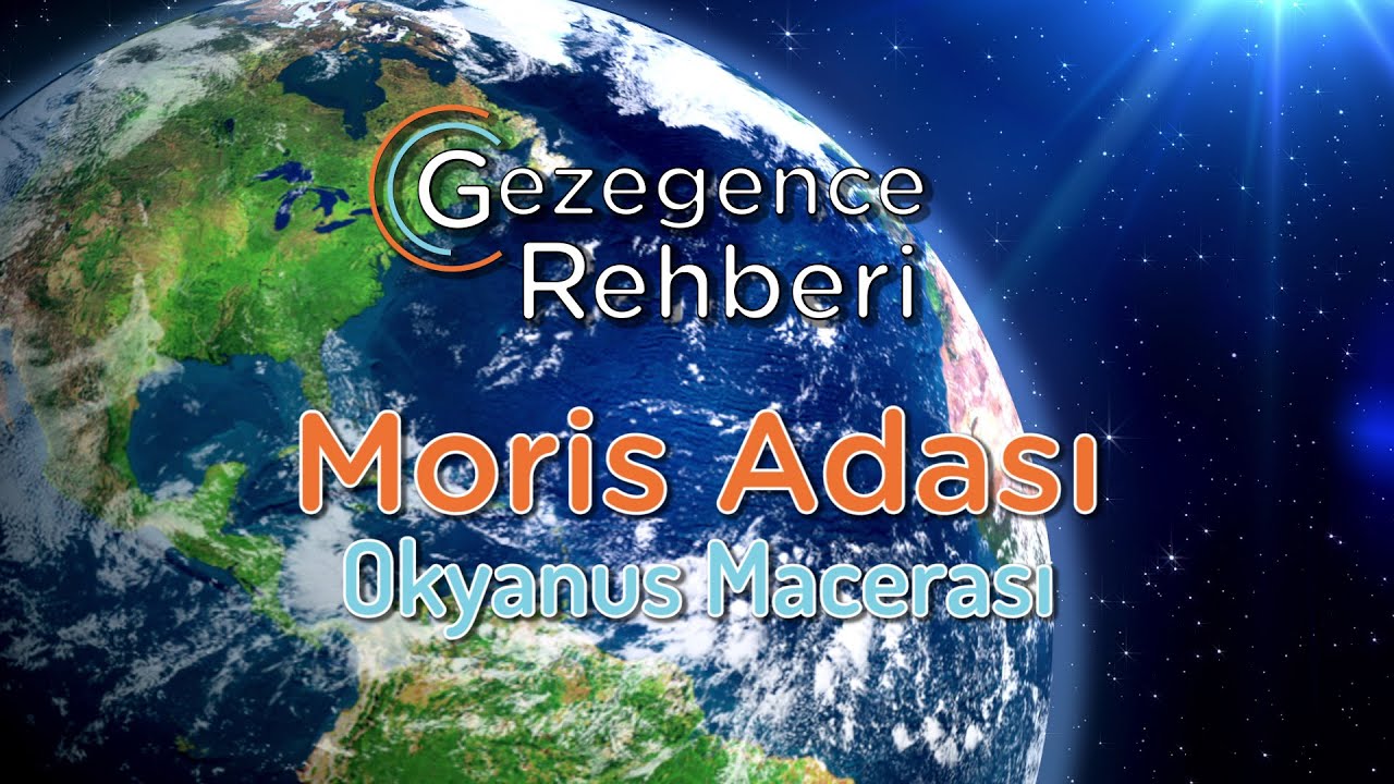 Gezegence Rehberi - Moris Adası - Okyanus Macerası