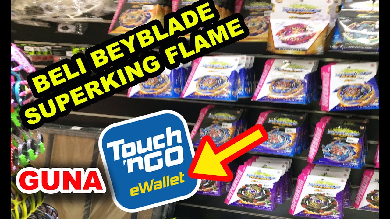 KEDAI BEYBLADE SUPERKING FLAME | BELI BEYBLADE BAYAR GUNA E WALLET  TOUCH N GO | PAK CHU CHANNEL