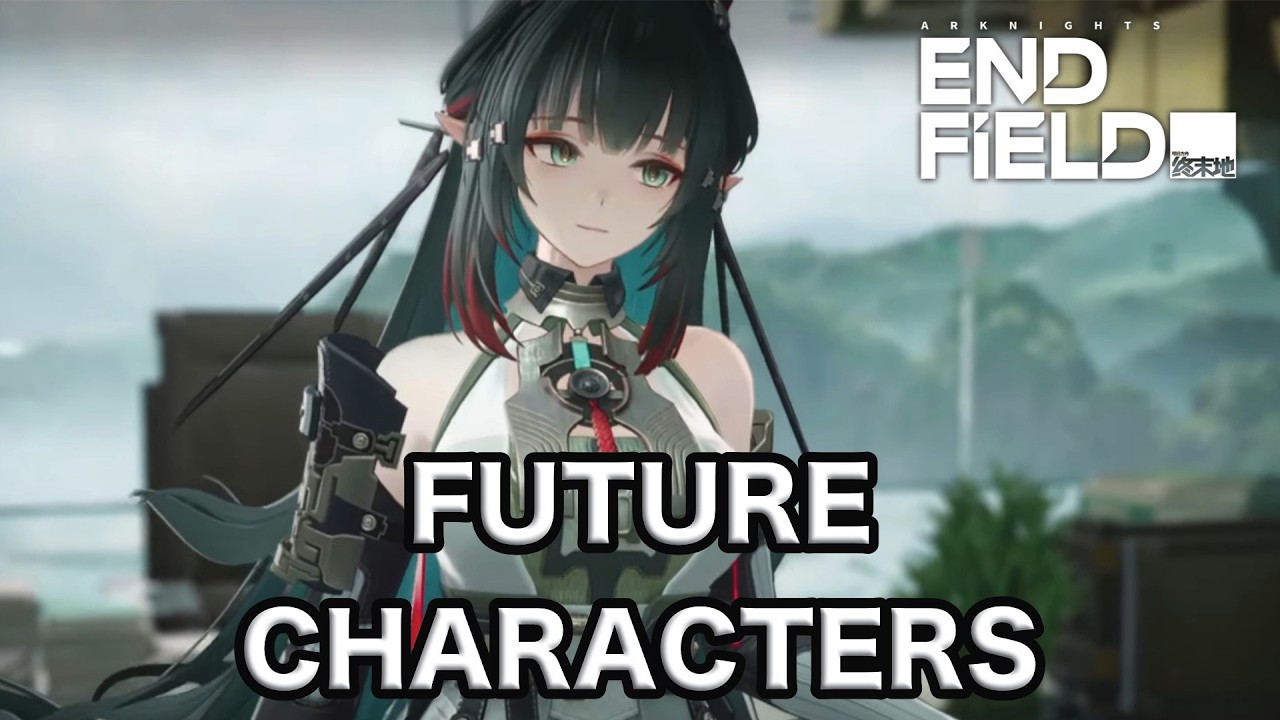 POSSIBLE FUTURE CHARACTERS THAT WE ALREADY KNOW ABOUT! | Arknights: Endfield