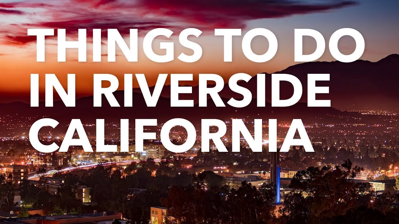 Riverside: Things to Do, See and Experience
