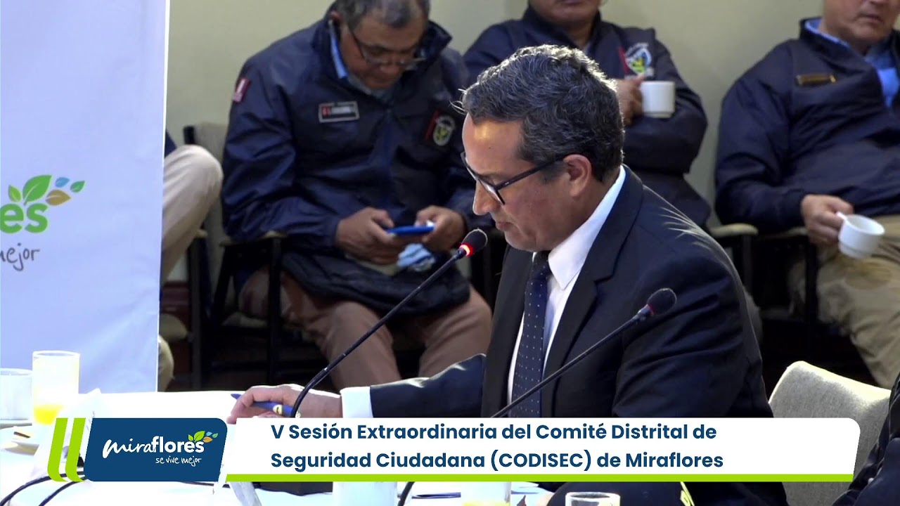 V Sesión Extraordinaria del Comité Distrital de Seguridad Ciudadana (CODISEC) de Miraflores