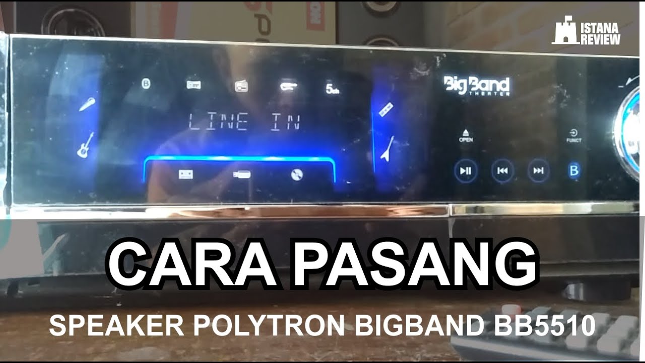 Cara Pasang Speaker Home Theater Polytron Bigband BB5510 | ISTANA REVIEW