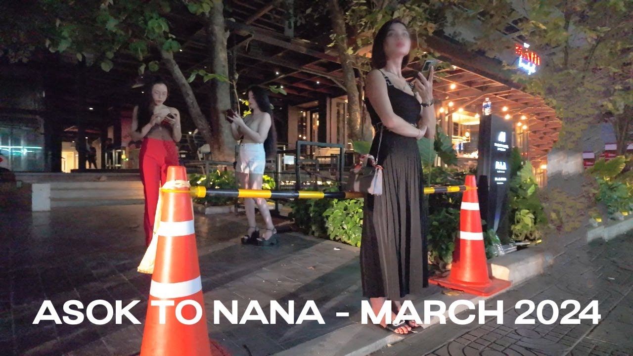First Week of March 2024 , What Has Happen at Asok , Sukhumvit Soi 11 , Soi Nana