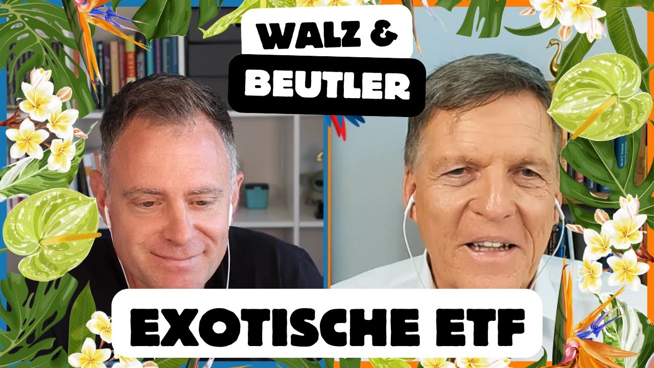 Walz & Beutler: Exotische ETFs...lohnendes Investment oder teure Modeerscheinung?
