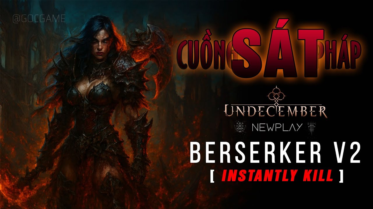 🔴 CUỒNG SÁT PHÁP ◖P9◗【 Berserker V2 - Build 】| SS10 | #Undecember: New Age
