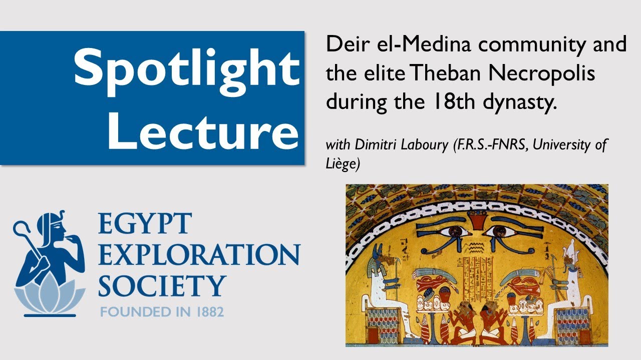 Spotlight Lecture: Deir el Medina community and the elite Theban Necropolis during the 18th dynasty