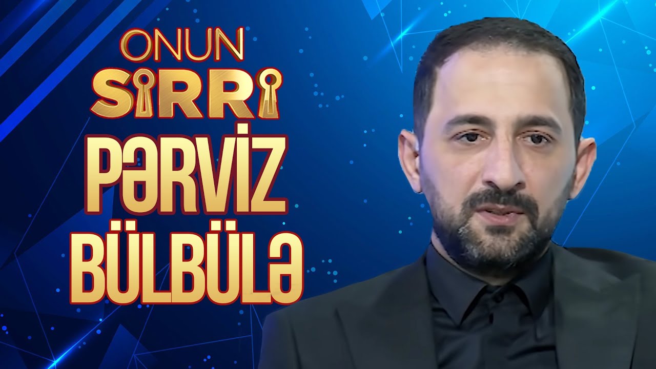 He&ccedil; kimin başına silah dayamamışam ki, mənimlə duet oxusun - Pərviz B&uuml;lb&uuml;lə - Onun Sirri