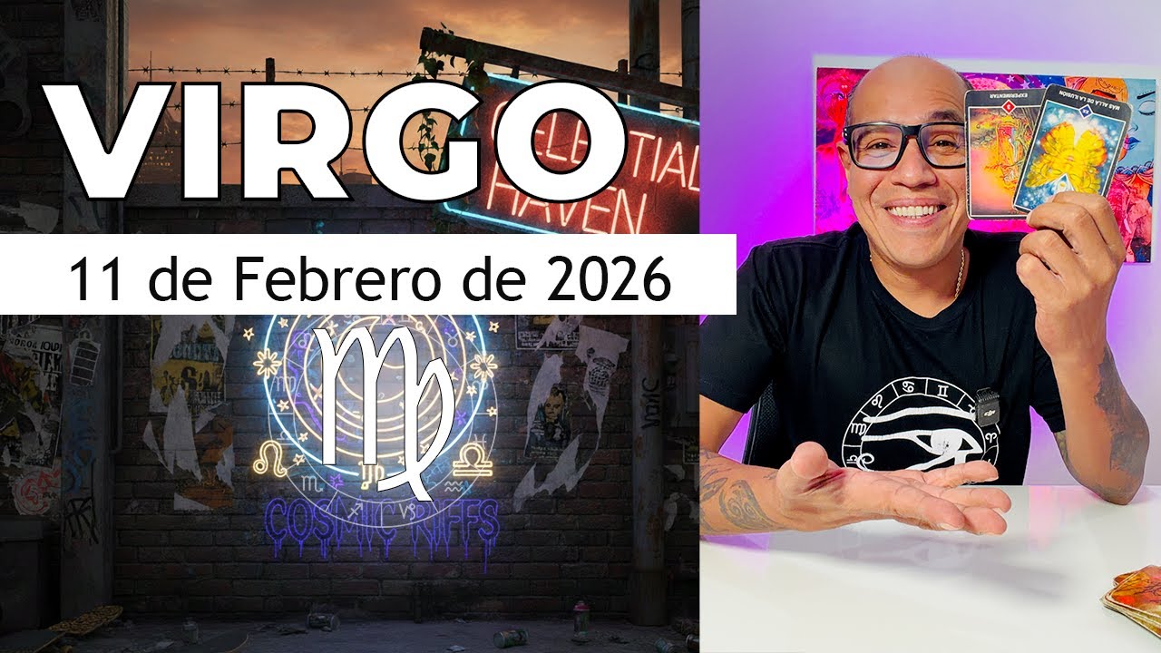 VIRGO | Horóscopo de hoy 11 de Febrero 2026