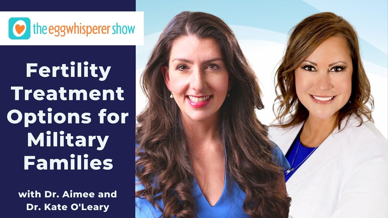 Fertility Treatment Options for Military Families with Special Guest Dr. Kate O'Leary