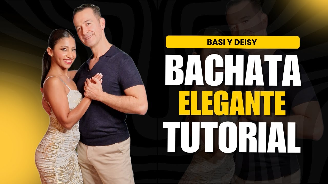 C&oacute;mo Bailar Bachata Elegante ✨ Paso a Paso | Tutorial Completo con Basi y Deisy