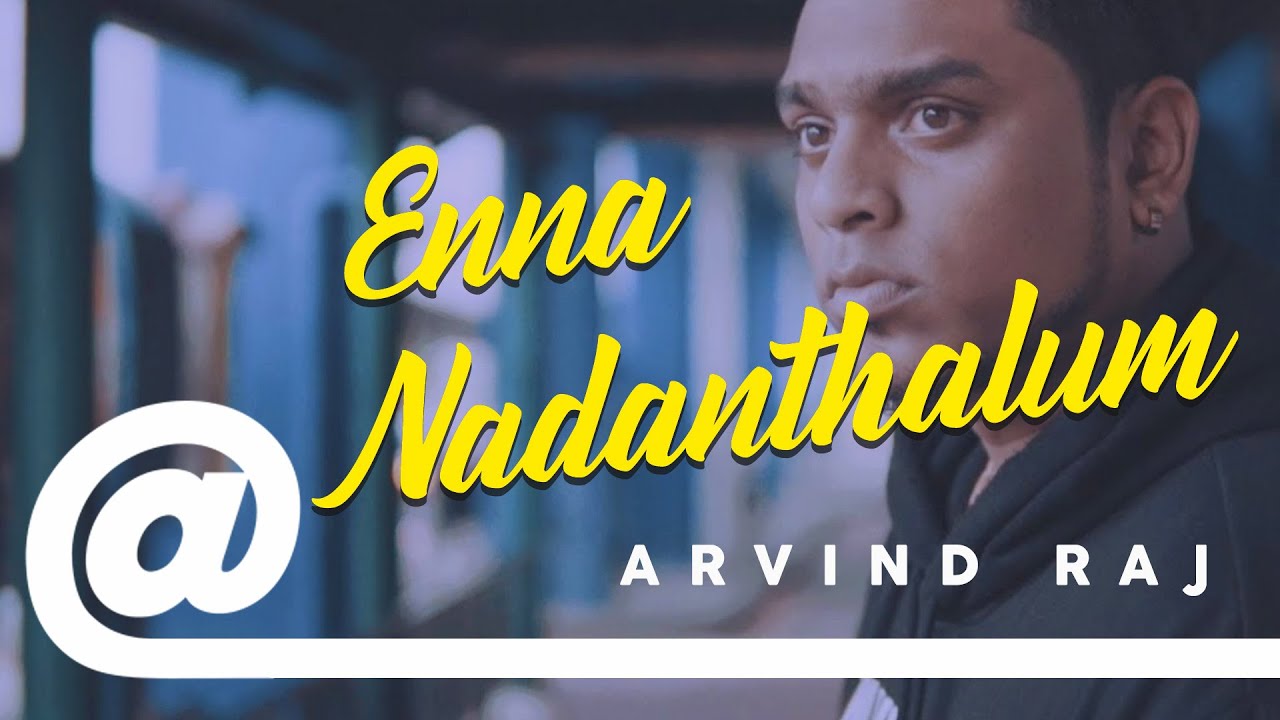 Arvind Raj - Enna Nadanthalum #plasticcovers | PLSTC.CO - 2019