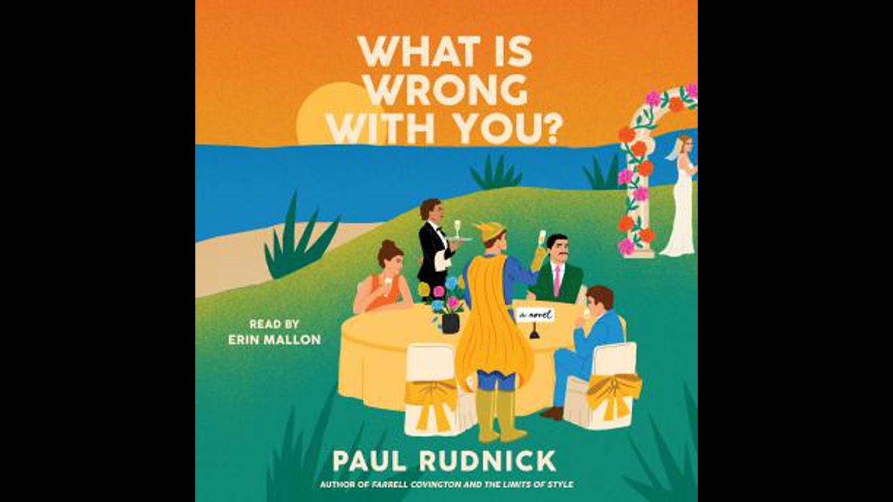 What Is Wrong with You?: A Novel - Paul Rudnick