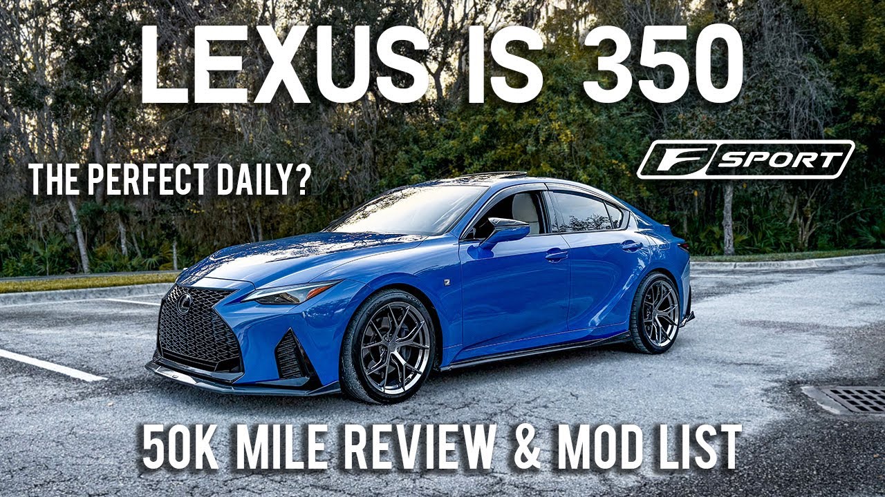 Lexus IS 350 - 50K Mile Review & Complete Mod List
