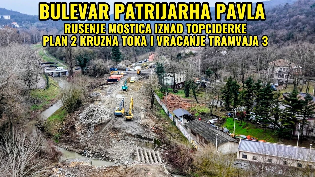 BULEVAR PATRIJARHA PAVLA RUSENJE MOSTICA PREKO TOPCIDERKE,PLAN 2 KRUZNA TOKA I VRACANJE TRAMVAJA 3