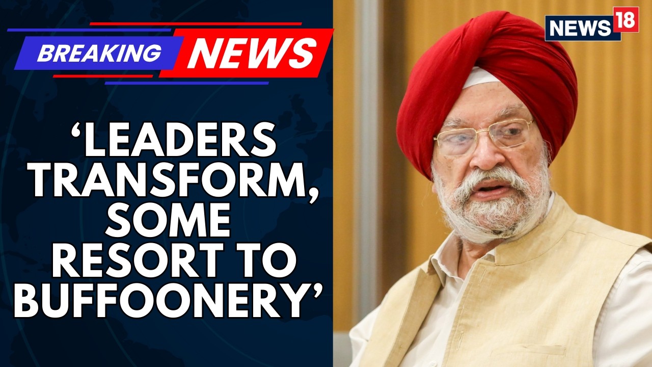 Hardeep Singh Puri Slams Rahul Gandhi: &ldquo;Leaders Transform, Some Resort to Buffoonery&rdquo; | News18