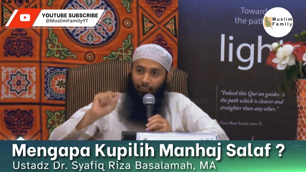 Mengapa Kupilih Manhaj Salaf | Ustadz Syafiq Riza Basalamah