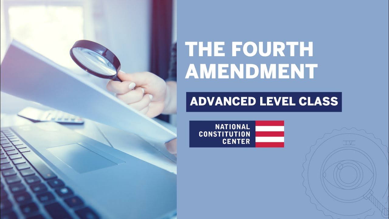The Fourth Amendment (Advanced)