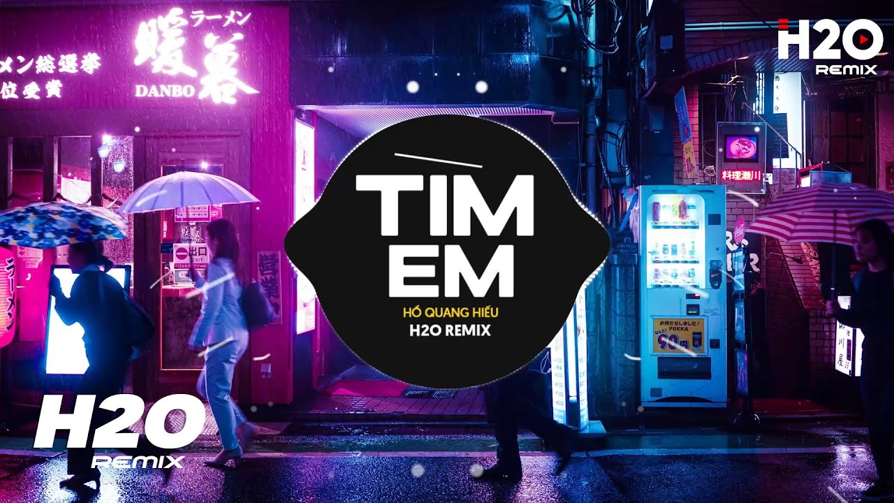 T&igrave;m Em (H2O Remix) - Hồ Quang Hiếu | Ấy Thế Kh&ocirc;ng C&oacute; Nghĩa L&agrave; Dứt Kho&aacute;t Ta Phải C&aacute;ch Xa Remix TikTok